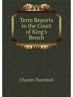 Term Reports in the Court of King's B