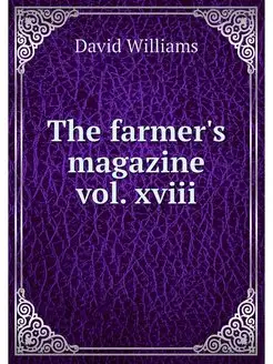 The farmer's magazine vol. xviii