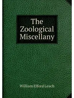 The Zoological Miscellany