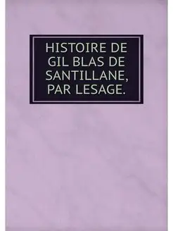 HISTOIRE DE GIL BLAS DE SANTILLANE, P