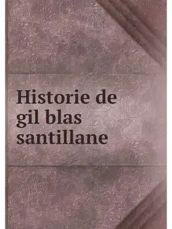 Historie de gil blas santillane