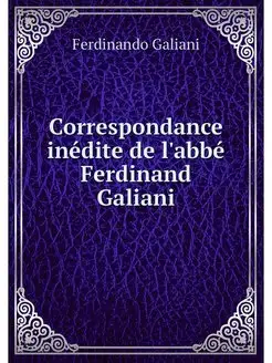 Correspondance inedite de l'abbe Ferd