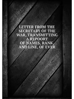 LETTER FROM THE SECRETARY OF THE WAR