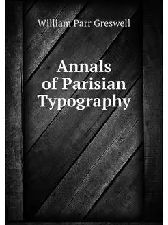 Annals of Parisian Typography