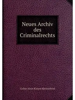 Neues Archiv des Criminalrechts