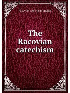 The Racovian catechism