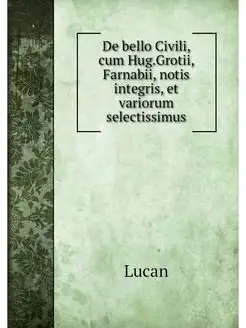 De bello Civili, cum Hug.Grotii, Farn