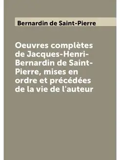 Oeuvres complètes de Jacques-Henri-Bernardin de Sain