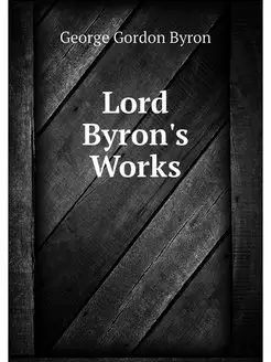 Lord Byron's Works