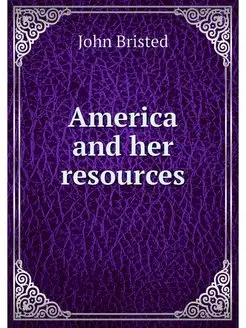 America and her resources