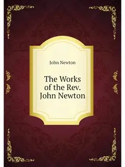 The Works of the Rev. John Newton