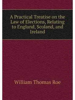 A Practical Treatise on the Law of El