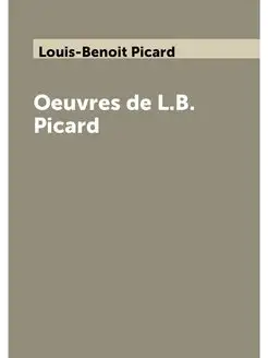 Oeuvres de L.B. Picard