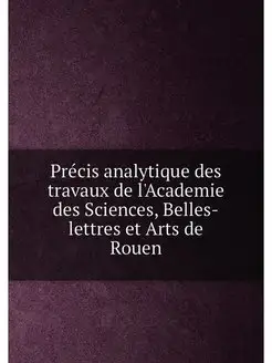 Précis analytique des travaux de l'Academie des Scie