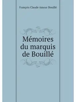 Memoires du marquis de Bouille