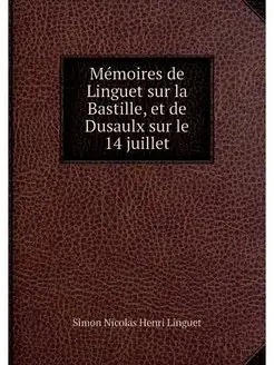 Memoires de Linguet sur la Bastille