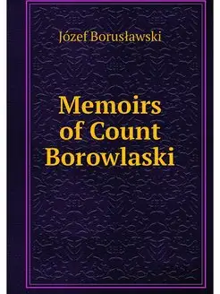 Memoirs of Count Borowlaski