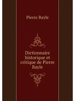 Dictionnaire historique et critique d