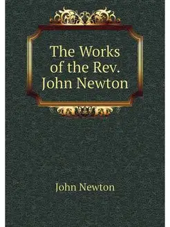 The Works of the Rev. John Newton