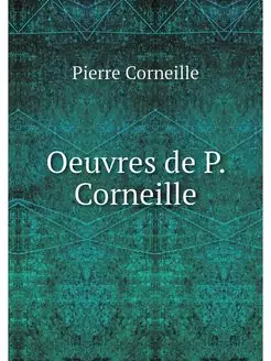 Oeuvres de P. Corneille