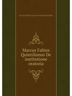 Marcus Fabius Quintilianus De institu