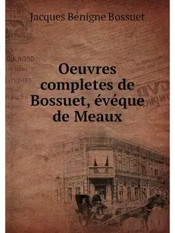 Oeuvres completes de Bossuet, eveque