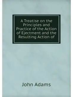 A Treatise on the Principles and Prac