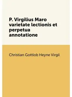 P. Virgilius Maro varietate lectionis et perpetua an