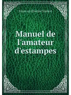 Manuel de l'amateur d'estampes