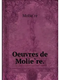 Oeuvres de Moliere