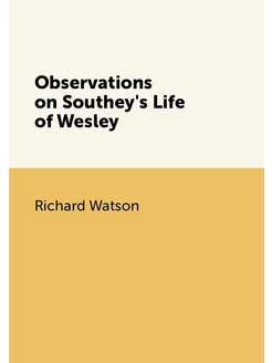 Observations on Southey's Life of Wesley