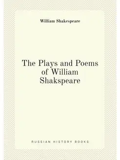 The Plays and Poems of William Shaksp