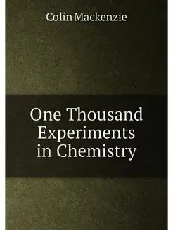 One Thousand Experiments in Chemistry