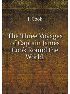 The Three Voyages of Captain James Co