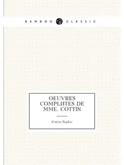 Oeuvres complètes de Mme. Cottin