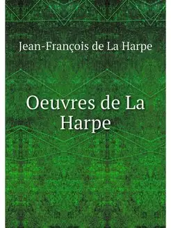 Oeuvres de La Harpe