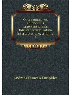 Opera omnia ex editionibus praestant