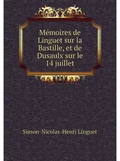 Memoires de Linguet sur la Bastille