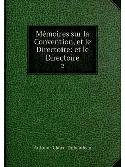 Memoires sur la Convention, et le Dir