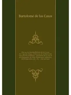 OEuvres de don Barthelemi de las Casa