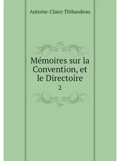 Memoires sur la Convention, et le Dir