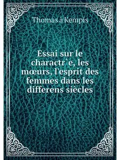 Essai sur le charactre, les moeurs, l