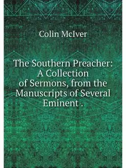 The Southern Preacher A Collection o