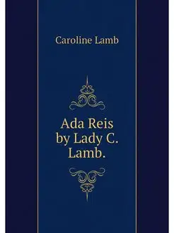 Ada Reis by Lady C. Lamb