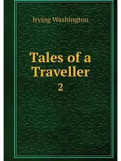 Tales of a Traveller. 2