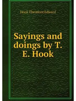 Sayings and doings by T.E. Hook