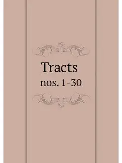 Tracts . nos. 1-30