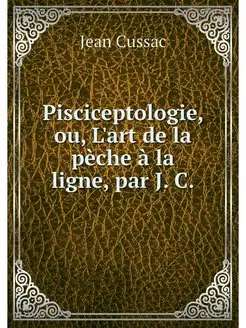 Pisciceptologie, ou, L'art de la pech