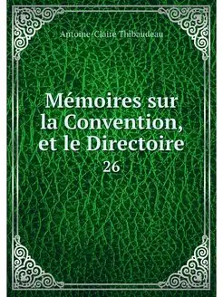 Memoires sur la Convention, et le Dir