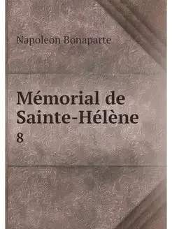 Memorial de Sainte-Helene. 8